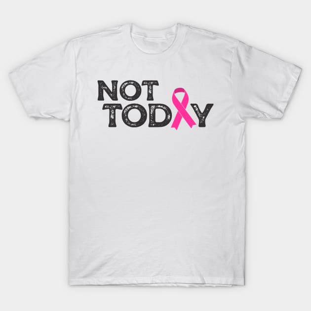 not today (pink ribbon) T-Shirt by mystudiocreate